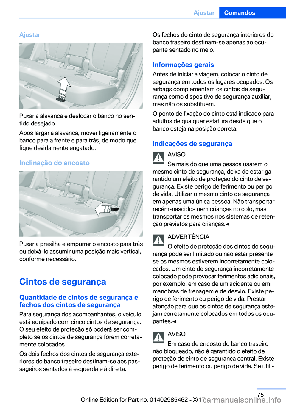 BMW X1 2018  Manual do condutor (in Portuguese) �A�j�u�s�t�a�r
�P�u�x�a�r� �a� �a�l�a�v�a�n�c�a� �e� �d�e�s�l�o�c�a�r� �o� �b�a�n�c�o� �n�o� �s�e�nª
�t�i�d�o� �d�e�s�e�j�a�d�o�.
�A�p�ó�s� �l�a�r�g�a�r� �a� �a�l�a�v�a�n�c�a�,� �m�o�v�e�r� �l�i�g�