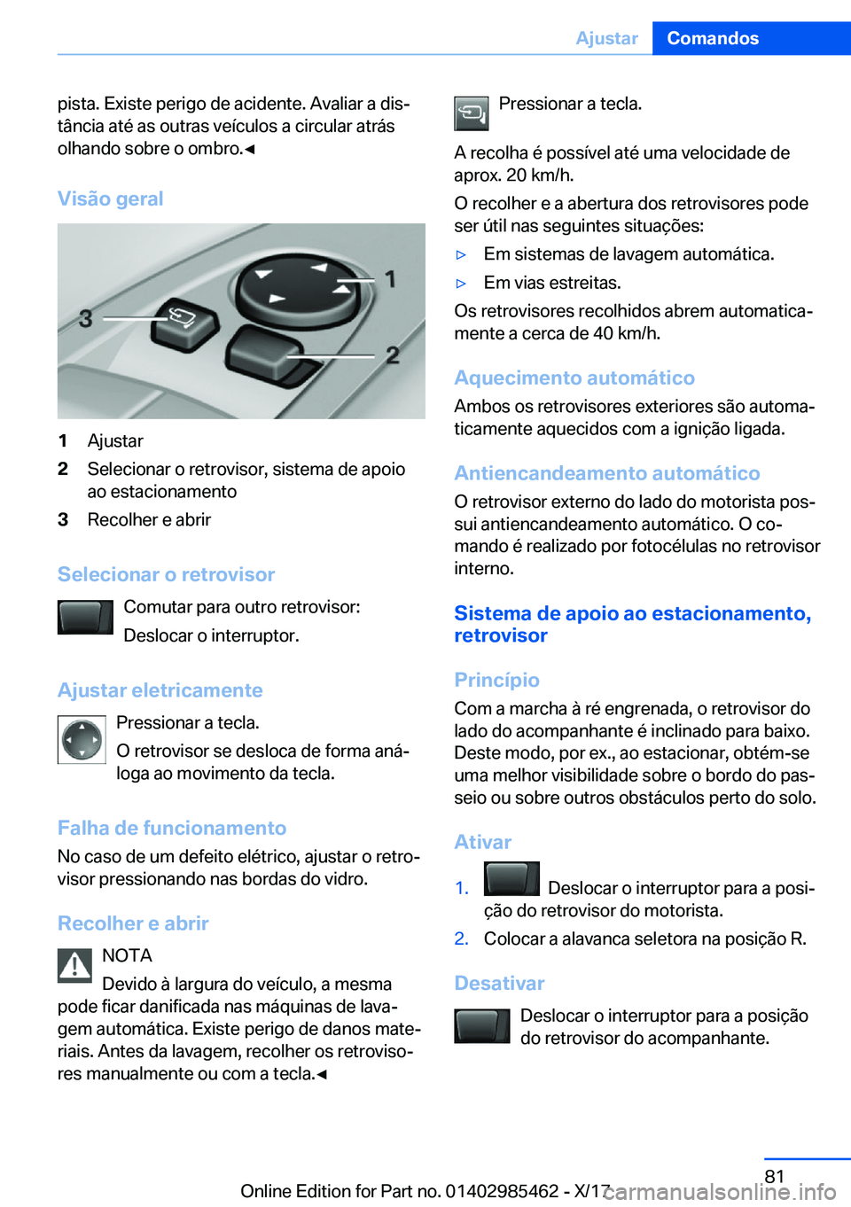 BMW X1 2018  Manual do condutor (in Portuguese) �p�i�s�t�a�.� �E�x�i�s�t�e� �p�e�r�i�g�o� �d�e� �a�c�i�d�e�n�t�e�.� �A�v�a�l�i�a�r� �a� �d�i�sª
�t�â�n�c�i�a� �a�t�é� �a�s� �o�u�t�r�a�s� �v�e�