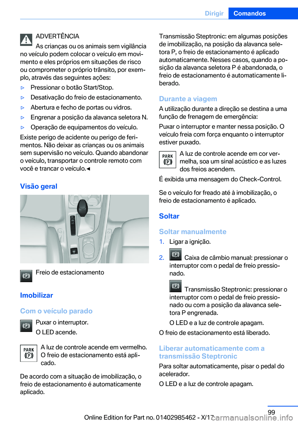 BMW X1 2018  Manual do condutor (in Portuguese) �A�D�V�E�R�T�Ê�N�C�I�A
�A�s� �c�r�i�a�n�