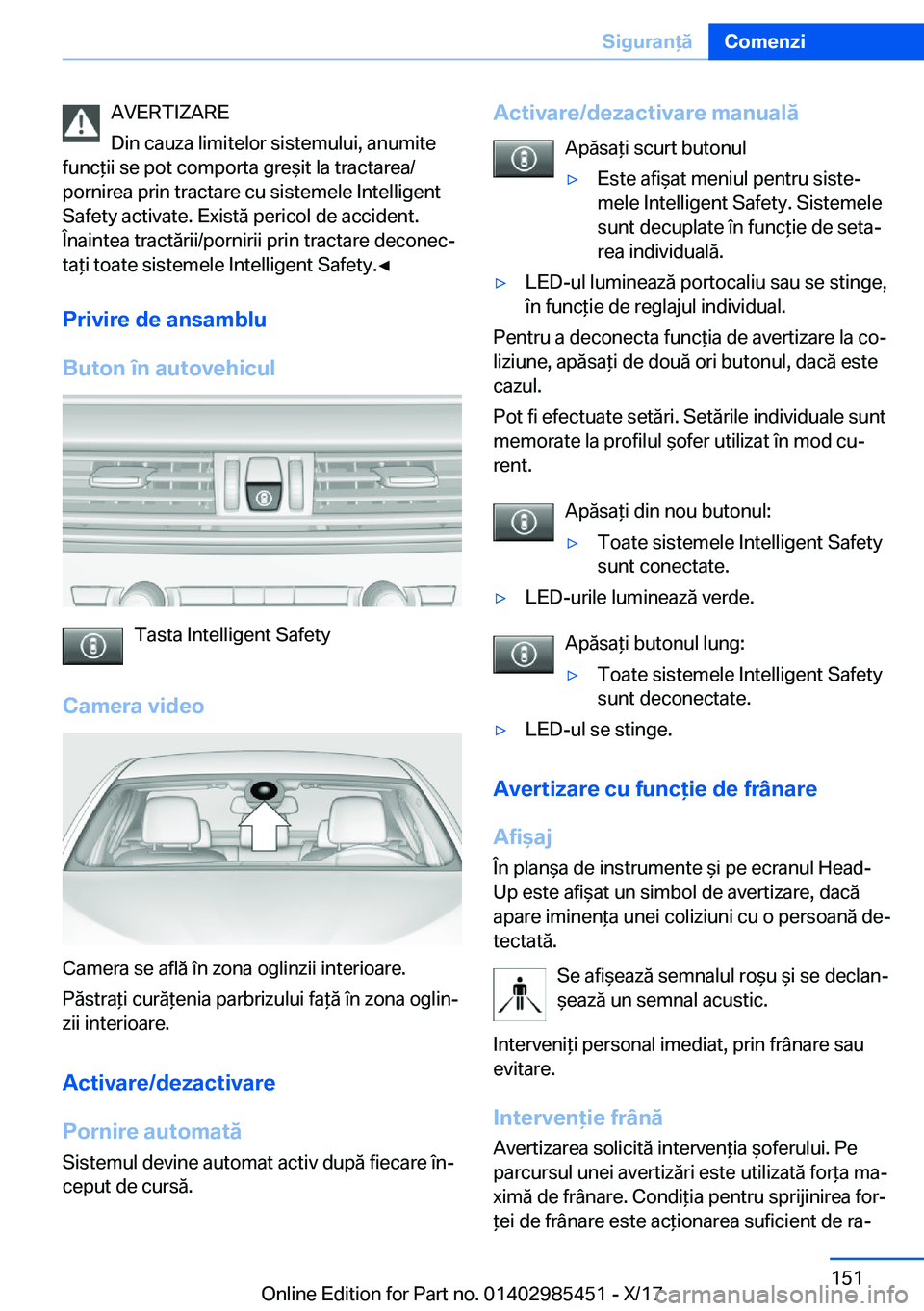 BMW X1 2018  Ghiduri De Utilizare (in Romanian) �A�V�E�R�T�I�Z�A�R�E
�D�i�n� �c�a�u�z�a� �l�i�m�i�t�e�l�o�r� �s�i�s�t�e�m�u�l�u�i�,� �a�n�u�m�i�t�e
�f�u�n�c *�i�i� �s�e� �p�o�t� �c�o�m�p�o�r�t�a� �g�r�e &�i�t� �l�a� �t�r�a�c�t�a�r�e�a�/ �p�o�r�n�i�