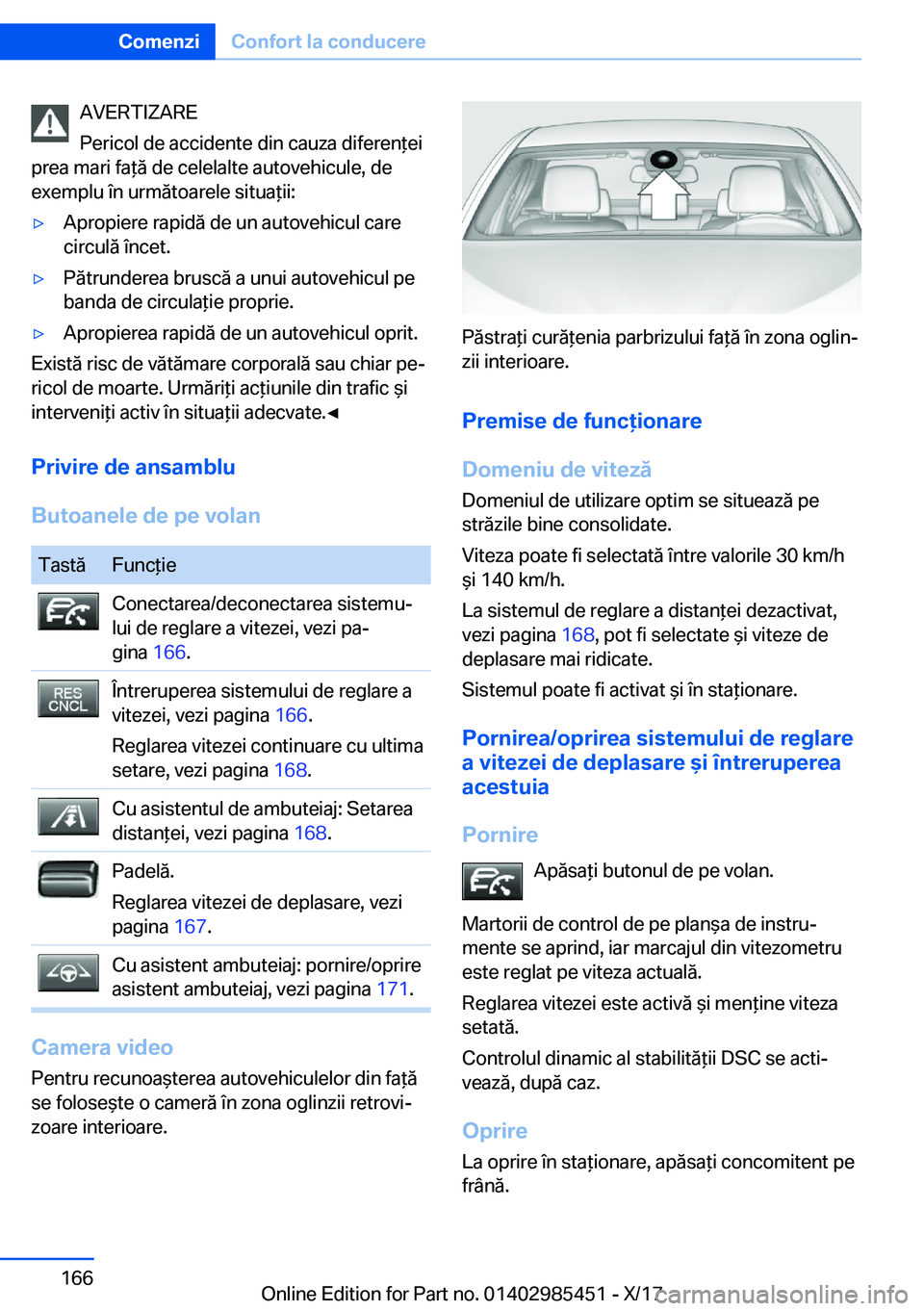 BMW X1 2018  Ghiduri De Utilizare (in Romanian) �A�V�E�R�T�I�Z�A�R�E
�P�e�r�i�c�o�l� �d�e� �a�c�c�i�d�e�n�t�e� �d�i�n� �c�a�u�z�a� �d�i�f�e�r�e�n *�e�i
�p�r�e�a� �m�a�r�i� �f�a *�
