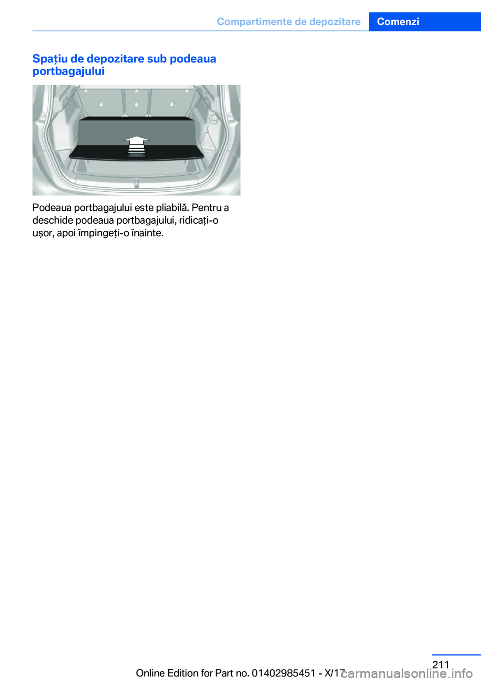 BMW X1 2018  Ghiduri De Utilizare (in Romanian) �S�p�a�i�u��d�e��d�e�p�o�z�i�t�a�r�e��s�u�b��p�o�d�e�a�u�a
�p�o�r�t�b�a�g�a�j�u�l�u�i
�P�o�d�e�a�u�a� �p�o�r�t�b�a�g�a�j�u�l�u�i� �e�s�t�e� �p�l�i�a�b�i�l�