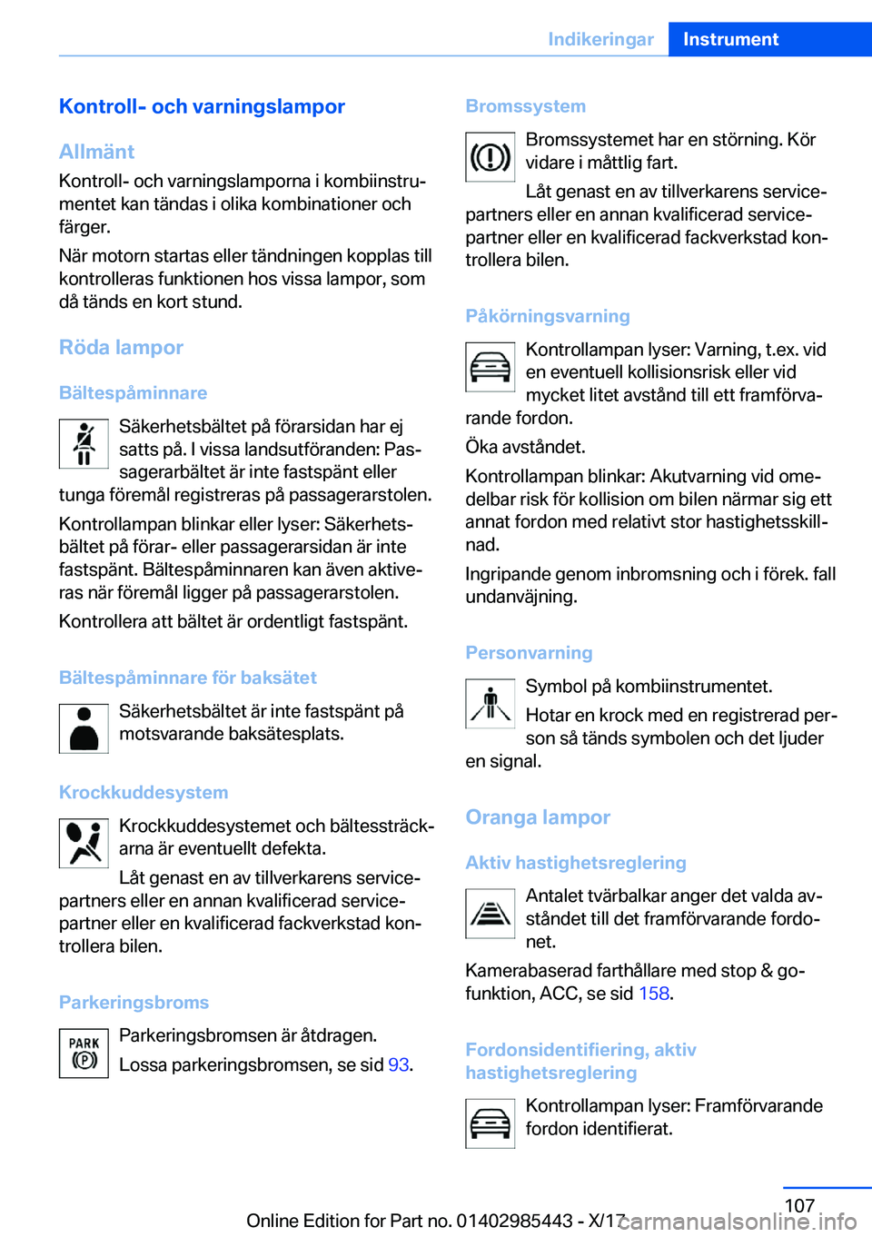 BMW X1 2018  InstruktionsbÖcker (in Swedish) �K�o�n�t�r�o�l�l�-��o�c�h��v�a�r�n�i�n�g�s�l�a�m�p�o�r
�A�l�l�m�ä�n�t
�K�o�n�t�r�o�l�l�-� �o�c�h� �v�a�r�n�i�n�g�s�l�a�m�p�o�r�n�a� �i� �k�o�m�b�i�i�n�s�t�r�uj
�m�e�n�t�e�t� �k�a�n� �t�ä�n�d�a�s�
