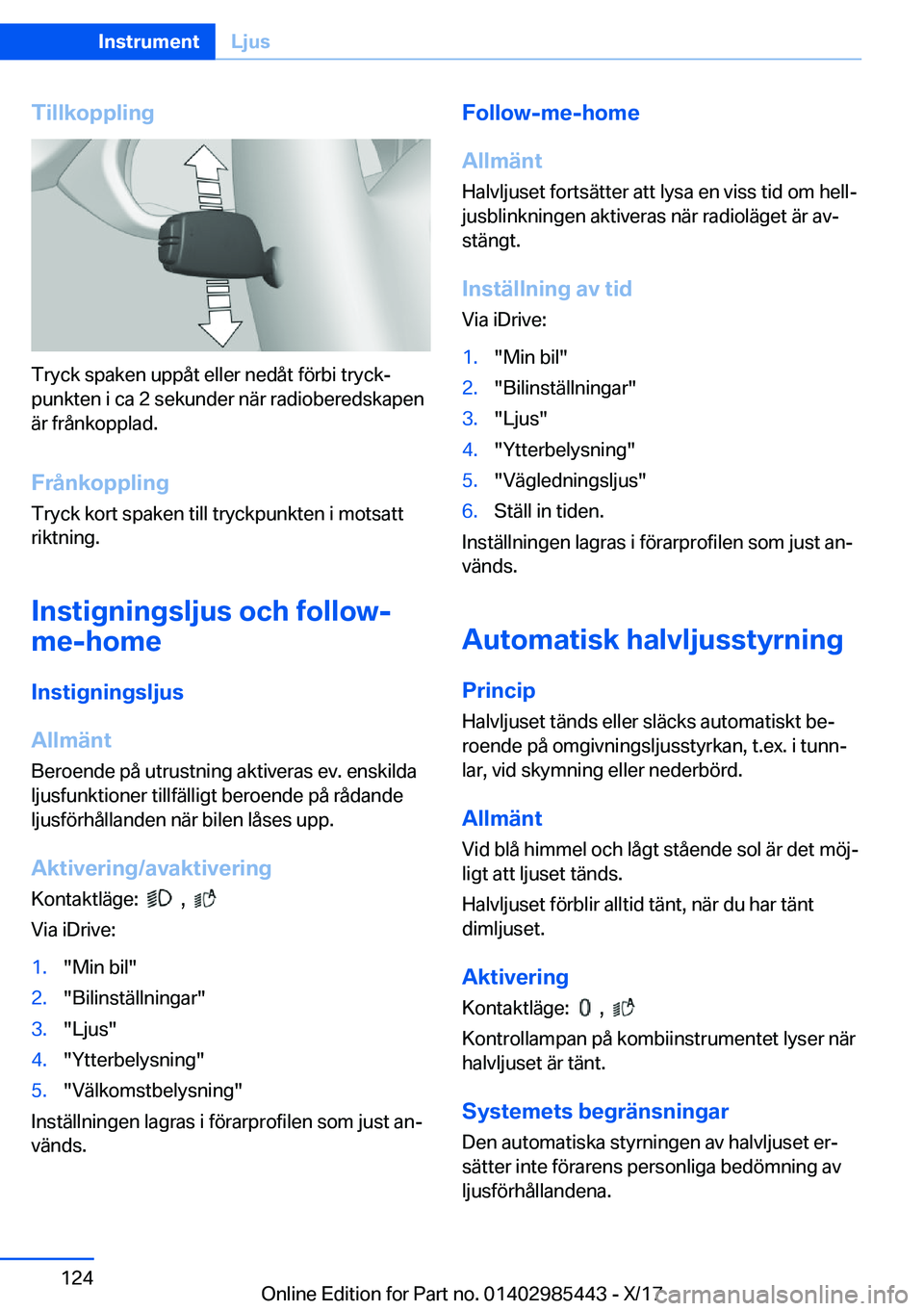 BMW X1 2018  InstruktionsbÖcker (in Swedish) �T�i�l�l�k�o�p�p�l�i�n�g
�T�r�y�c�k� �s�p�a�k�e�n� �u�p�p�å�t� �e�l�l�e�r� �n�e�d�å�t� �f�