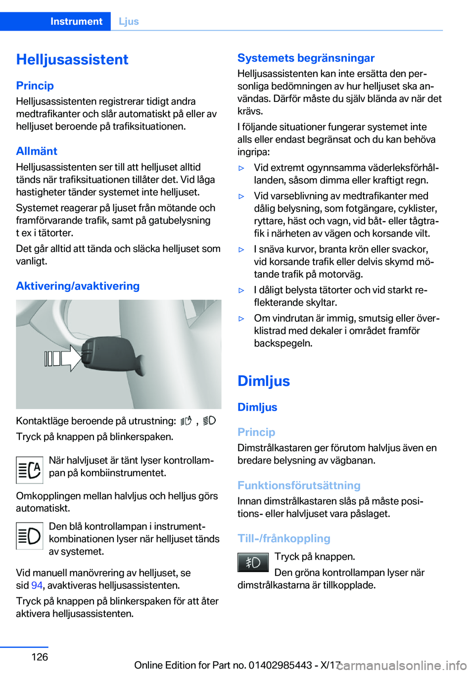 BMW X1 2018  InstruktionsbÖcker (in Swedish) �H�e�l�l�j�u�s�a�s�s�i�s�t�e�n�t
�P�r�i�n�c�i�p �H�e�l�l�j�u�s�a�s�s�i�s�t�e�n�t�e�n� �r�e�g�i�s�t�r�e�r�a�r� �t�i�d�i�g�t� �a�n�d�r�a
�m�e�d�t�r�a�f�i�k�a�n�t�e�r� �o�c�h� �s�l�å�r� �a�u�t�o�m�a�t�i