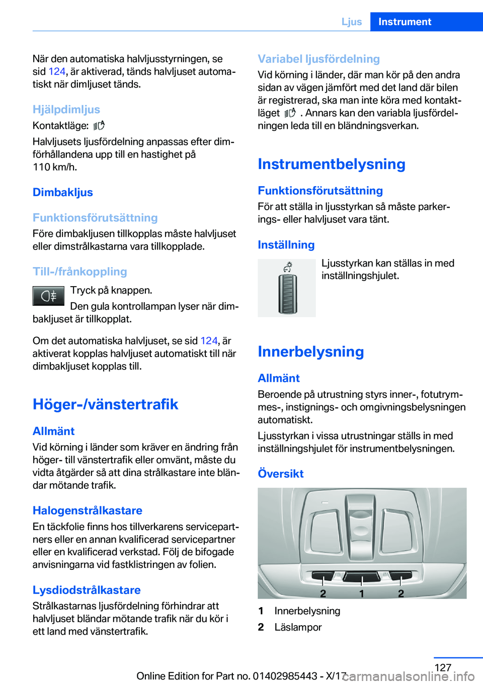 BMW X1 2018  InstruktionsbÖcker (in Swedish) �N�ä�r� �d�e�n� �a�u�t�o�m�a�t�i�s�k�a� �h�a�l�v�l�j�u�s�s�t�y�r�n�i�n�g�e�n�,� �s�e
�s�i�d�  �1�2�4 �,� �ä�r� �a�k�t�i�v�e�r�a�d�,� �t�ä�n�d�s� �h�a�l�v�l�j�u�s�e�t� �a�u�t�o�m�aj
�t�i�s�k�t� �n�