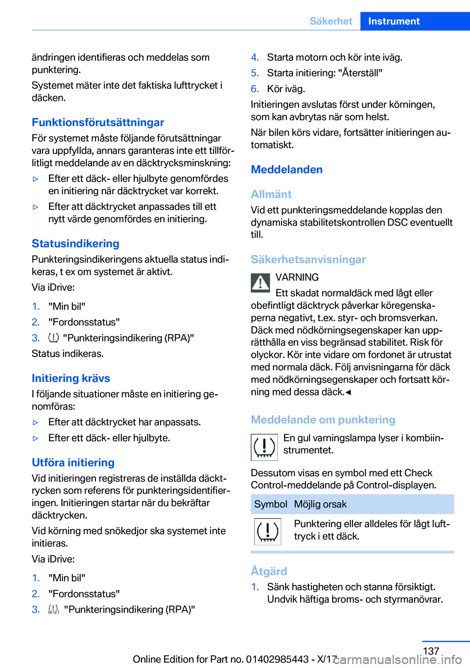BMW X1 2018  InstruktionsbÖcker (in Swedish) �ä�n�d�r�i�n�g�e�n� �i�d�e�n�t�i�f�i�e�r�a�s� �o�c�h� �m�e�d�d�e�l�a�s� �s�o�m�p�u�n�k�t�e�r�i�n�g�.
�S�y�s�t�e�m�e�t� �m�ä�t�e�r� �i�n�t�e� �d�e�t� �f�a�k�t�i�s�k�a� �l�u�f�t�t�r�y�c�k�e�t� �i
�d�