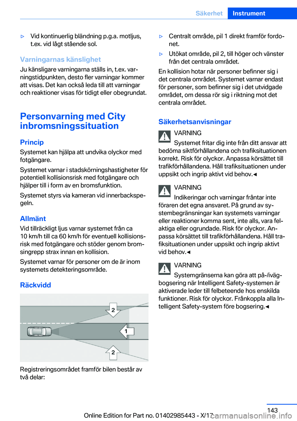 BMW X1 2018  InstruktionsbÖcker (in Swedish) y�V�i�d� �k�o�n�t�i�n�u�e�r�l�i�g� �b�l�ä�n�d�n�i�n�g� �p�.�g�.�a�.� �m�o�t�l�j�u�s�,
�t�.�e�x�.� �v�i�d� �l�å�g�t� �s�t�å�e�n�d�e� �s�o�l�.
�V�a�r�n�i�n�g�a�r�n�a�s��k�ä�n�s�l�i�g�h�e�t
�J�u� �