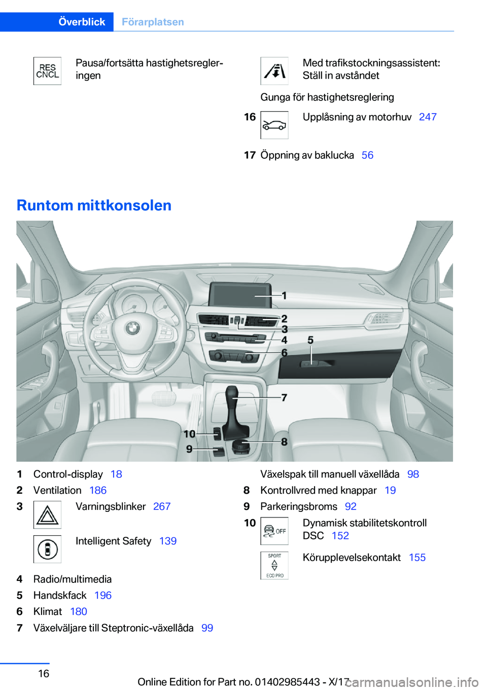 BMW X1 2018  InstruktionsbÖcker (in Swedish) �P�a�u�s�a�/�f�o�r�t�s�ä�t�t�a� �h�a�s�t�i�g�h�e�t�s�r�e�g�l�e�rj
�i�n�g�e�n�M�e�d� �t�r�a�f�i�k�s�t�o�c�k�n�i�n�g�s�a�s�s�i�s�t�e�n�t�:
�S�t�ä�l�l� �i�n� �a�v�s�t�å�n�d�e�t�G�u�n�g�a� �f�
