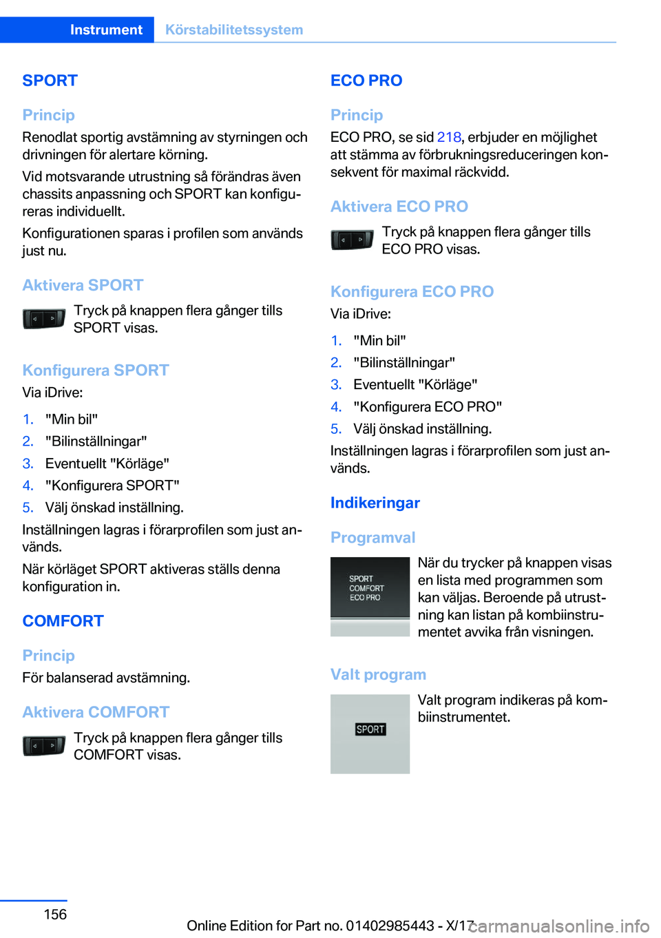 BMW X1 2018  InstruktionsbÖcker (in Swedish) �S�P�O�R�T
�P�r�i�n�c�i�p �R�e�n�o�d�l�a�t� �s�p�o�r�t�i�g� �a�v�s�t�ä�m�n�i�n�g� �a�v� �s�t�y�r�n�i�n�g�e�n� �o�c�h
�d�r�i�v�n�i�n�g�e�n� �f�
