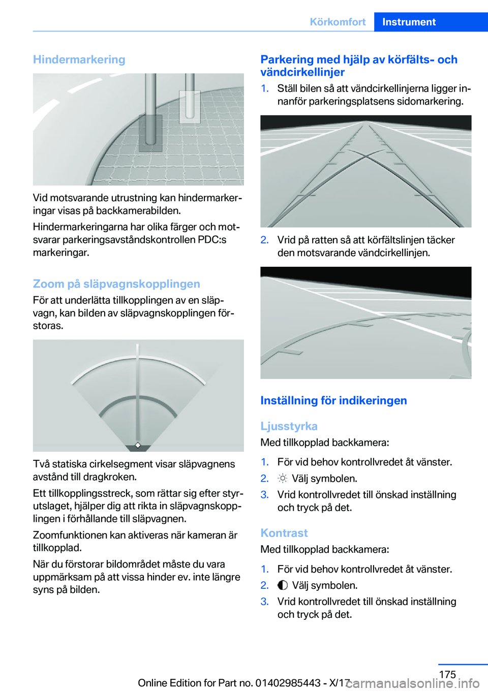 BMW X1 2018  InstruktionsbÖcker (in Swedish) �H�i�n�d�e�r�m�a�r�k�e�r�i�n�g
�V�i�d� �m�o�t�s�v�a�r�a�n�d�e� �u�t�r�u�s�t�n�i�n�g� �k�a�n� �h�i�n�d�e�r�m�a�r�k�e�rj
�i�n�g�a�r� �v�i�s�a�s� �p�å� �b�a�c�k�k�a�m�e�r�a�b�i�l�d�e�n�.
�H�i�n�d�e�r�m