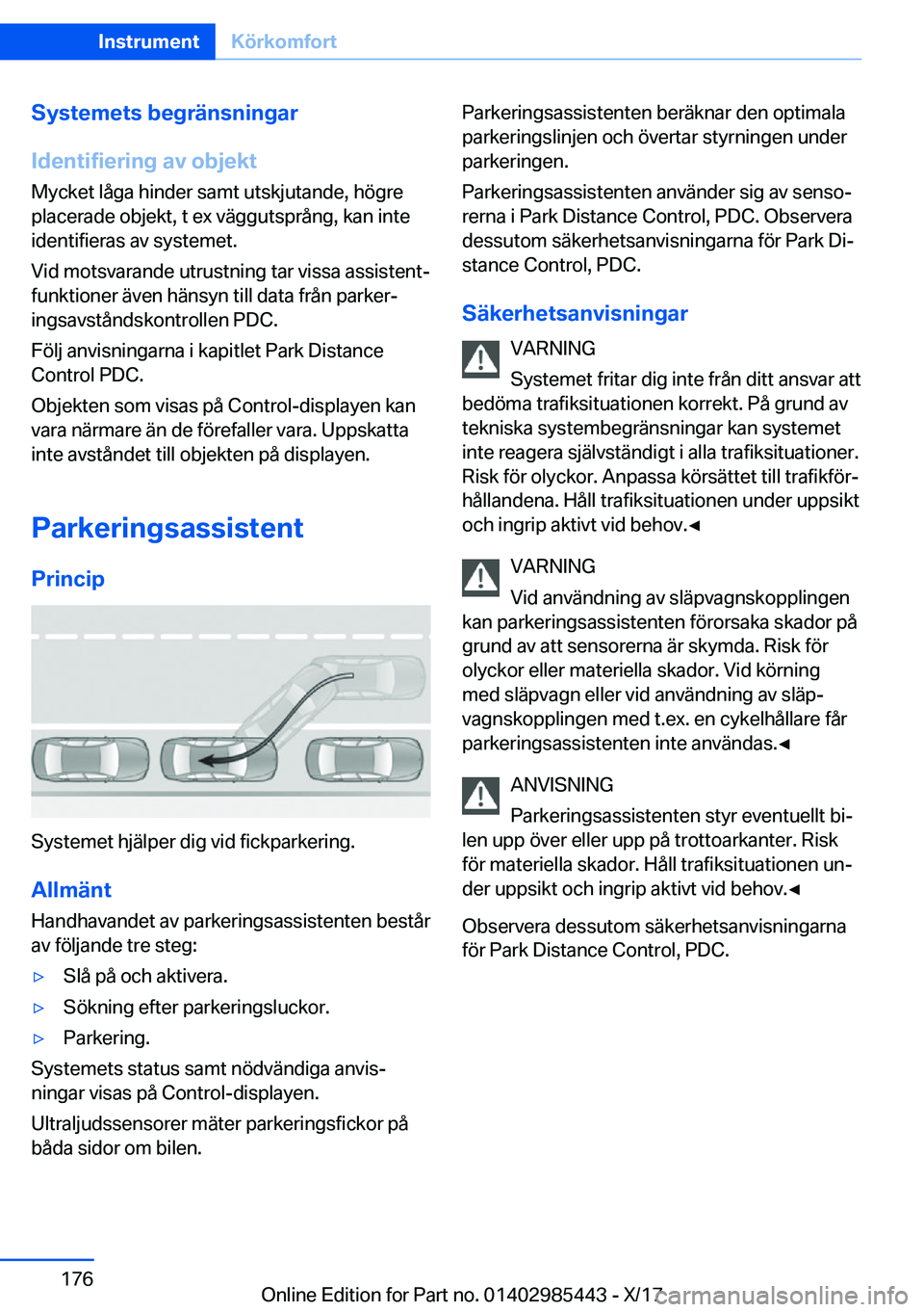 BMW X1 2018  InstruktionsbÖcker (in Swedish) �S�y�s�t�e�m�e�t�s��b�e�g�r�ä�n�s�n�i�n�g�a�r
�I�d�e�n�t�i�f�i�e�r�i�n�g��a�v��o�b�j�e�k�t �M�y�c�k�e�t� �l�å�g�a� �h�i�n�d�e�r� �s�a�m�t� �u�t�s�k�j�u�t�a�n�d�e�,� �h�