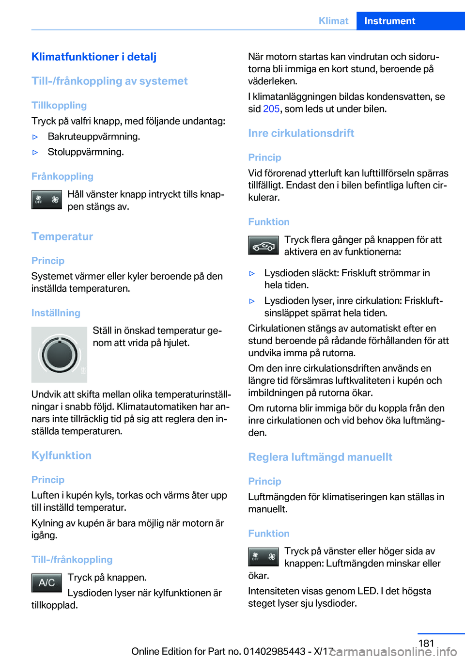 BMW X1 2018  InstruktionsbÖcker (in Swedish) �K�l�i�m�a�t�f�u�n�k�t�i�o�n�e�r��i��d�e�t�a�l�j
�T�i�l�l�-�/�f�r�å�n�k�o�p�p�l�i�n�g��a�v��s�y�s�t�e�m�e�t �T�i�l�l�k�o�p�p�l�i�n�g
�T�r�y�c�k� �p�å� �v�a�l�f�r�i� �k�n�a�p�p�,� �m�e�d� �f�