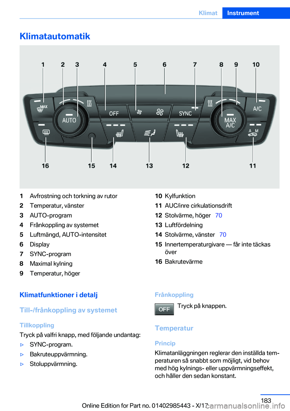 BMW X1 2018  InstruktionsbÖcker (in Swedish) �K�l�i�m�a�t�a�u�t�o�m�a�t�i�k�1�A�v�f�r�o�s�t�n�i�n�g� �o�c�h� �t�o�r�k�n�i�n�g� �a�v� �r�u�t�o�r�2�T�e�m�p�e�r�a�t�u�r�,� �v�ä�n�s�t�e�r�3�A�U�T�O�-�p�r�o�g�r�a�m�4�F�r�å�n�k�o�p�p�l�i�n�g� �a�v� 