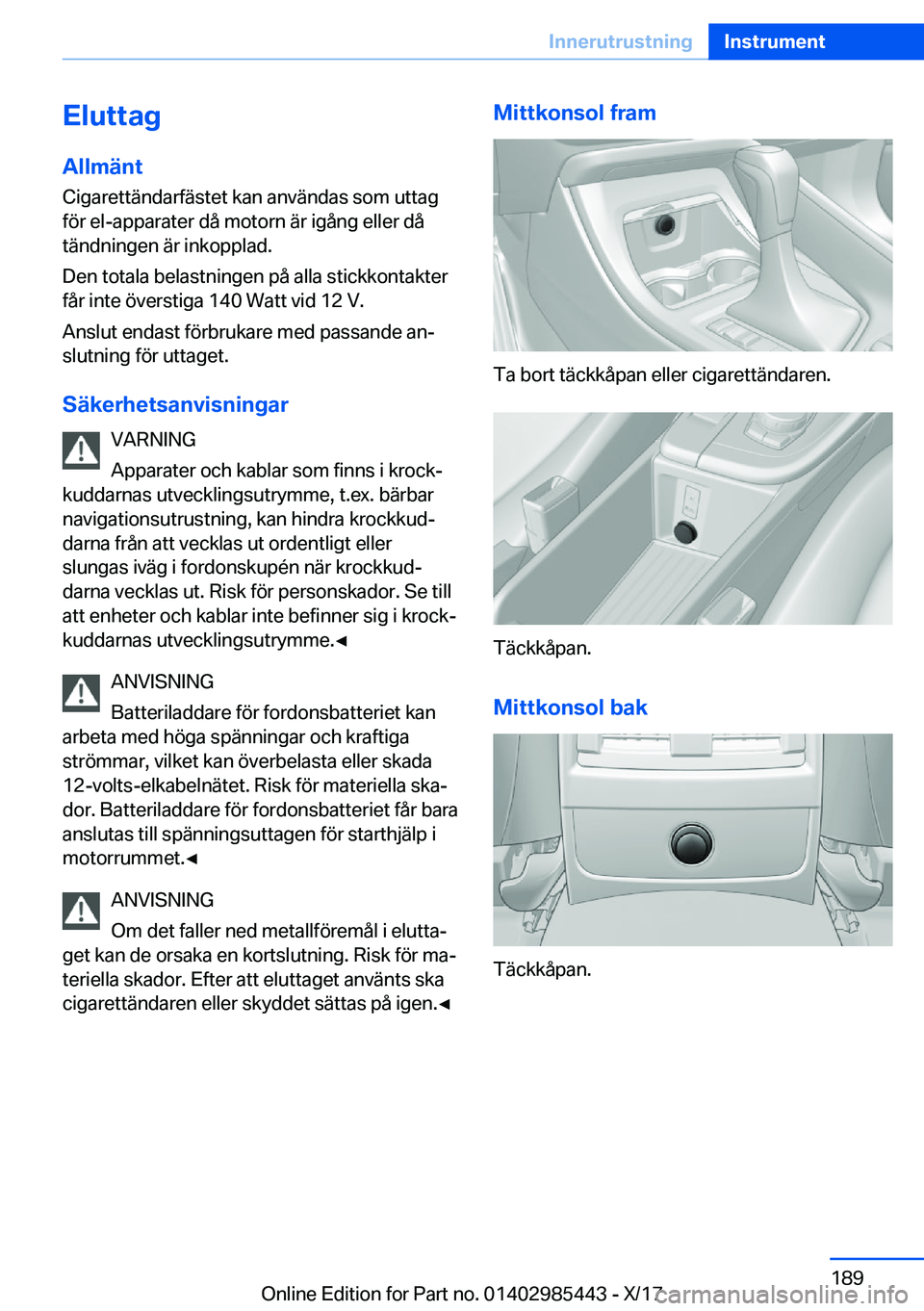 BMW X1 2018  InstruktionsbÖcker (in Swedish) �E�l�u�t�t�a�g�A�l�l�m�ä�n�t
�C�i�g�a�r�e�t�t�ä�n�d�a�r�f�ä�s�t�e�t� �k�a�n� �a�n�v�ä�n�d�a�s� �s�o�m� �u�t�t�a�g
�f�