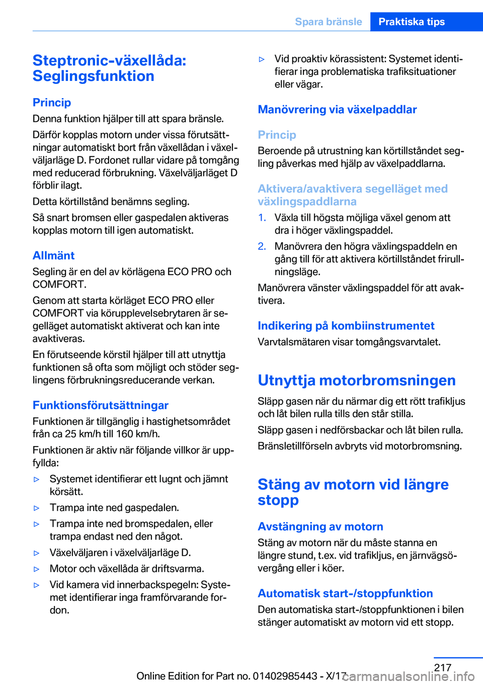 BMW X1 2018  InstruktionsbÖcker (in Swedish) �S�t�e�p�t�r�o�n�i�c�-�v�ä�x�e�l�l�å�d�a�:
�S�e�g�l�i�n�g�s�f�u�n�k�t�i�o�n
�P�r�i�n�c�i�p �D�e�n�n�a� �f�u�n�k�t�i�o�n� �h�j�ä�l�p�e�r� �t�i�l�l� �a�t�t� �s�p�a�r�a� �b�r�ä�n�s�l�e�.
�D�ä�r�f�
