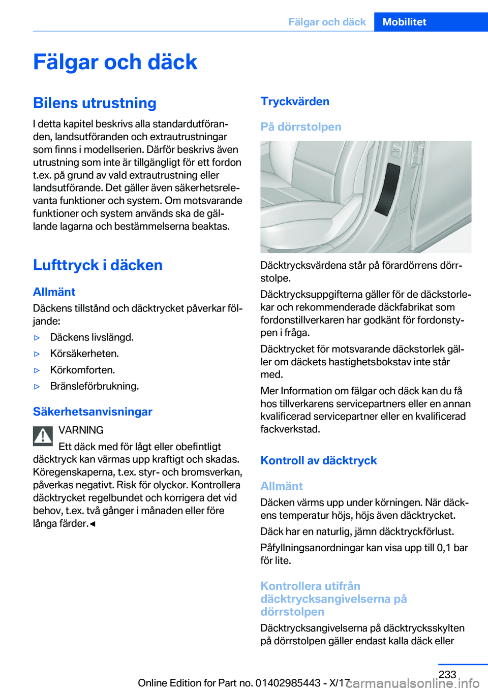 BMW X1 2018  InstruktionsbÖcker (in Swedish) �F�ä�l�g�a�r��o�c�h��d�ä�c�k�B�i�l�e�n�s��u�t�r�u�s�t�n�i�n�g
�I� �d�e�t�t�a� �k�a�p�i�t�e�l� �b�e�s�k�r�i�v�s� �a�l�l�a� �s�t�a�n�d�a�r�d�u�t�f�