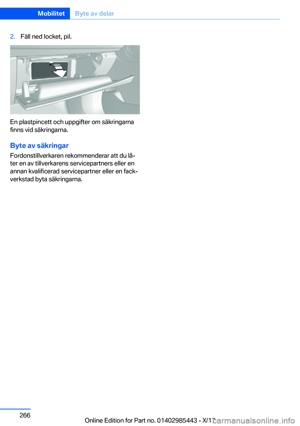 BMW X1 2018  InstruktionsbÖcker (in Swedish) �2�.�F�ä�l�l� �n�e�d� �l�o�c�k�e�t�,� �p�i�l�.
�E�n� �p�l�a�s�t�p�i�n�c�e�t�t� �o�c�h� �u�p�p�g�i�f�t�e�r� �o�m� �s�ä�k�r�i�n�g�a�r�n�a�f�i�n�n�s� �v�i�d� �s�ä�k�r�i�n�g�a�r�n�a�.
�B�y�t�e��a�v��