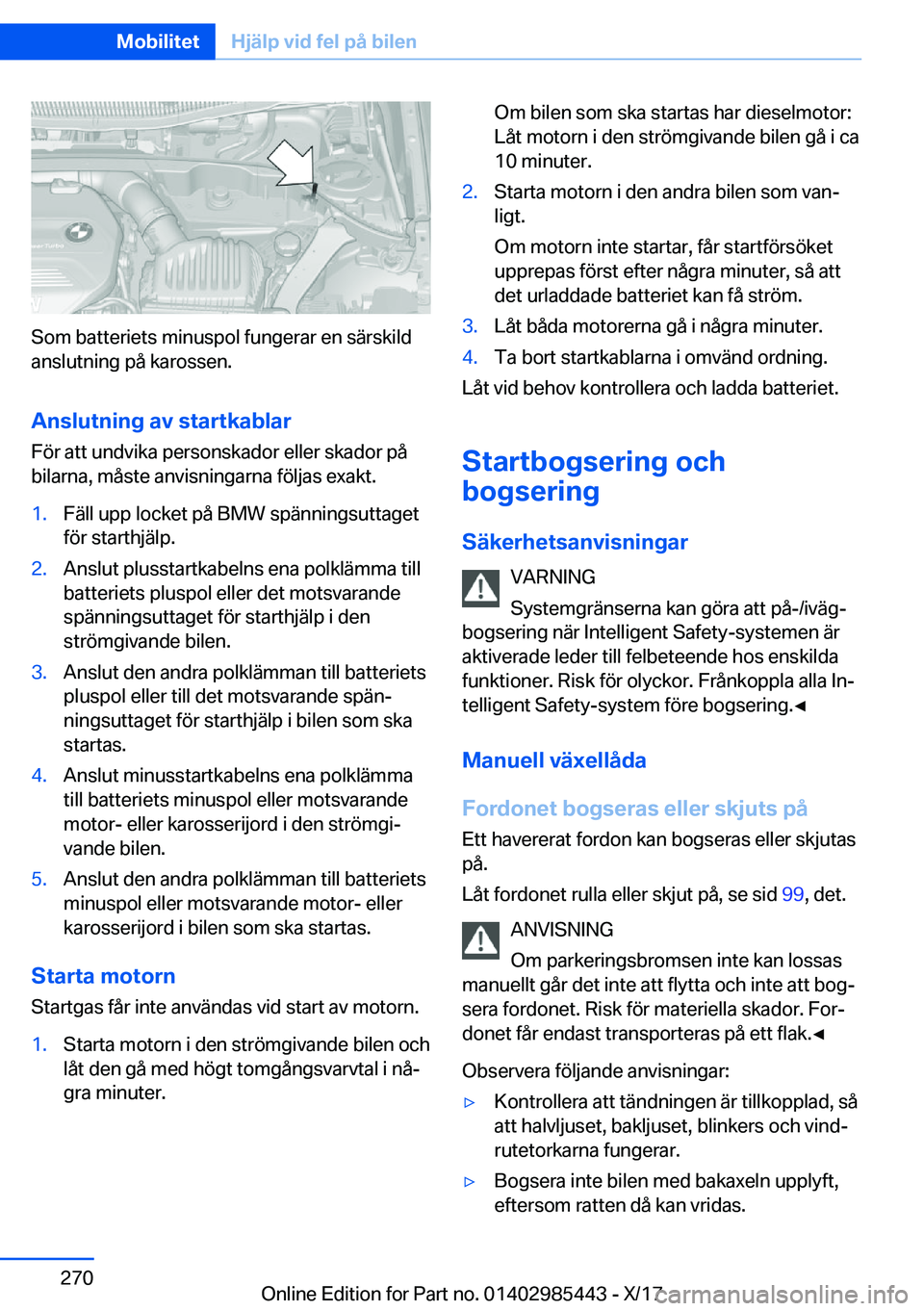 BMW X1 2018  InstruktionsbÖcker (in Swedish) �S�o�m� �b�a�t�t�e�r�i�e�t�s� �m�i�n�u�s�p�o�l� �f�u�n�g�e�r�a�r� �e�n� �s�ä�r�s�k�i�l�d
�a�n�s�l�u�t�n�i�n�g� �p�å� �k�a�r�o�s�s�e�n�.
�A�n�s�l�u�t�n�i�n�g��a�v��s�t�a�r�t�k�a�b�l�a�r
�F�
