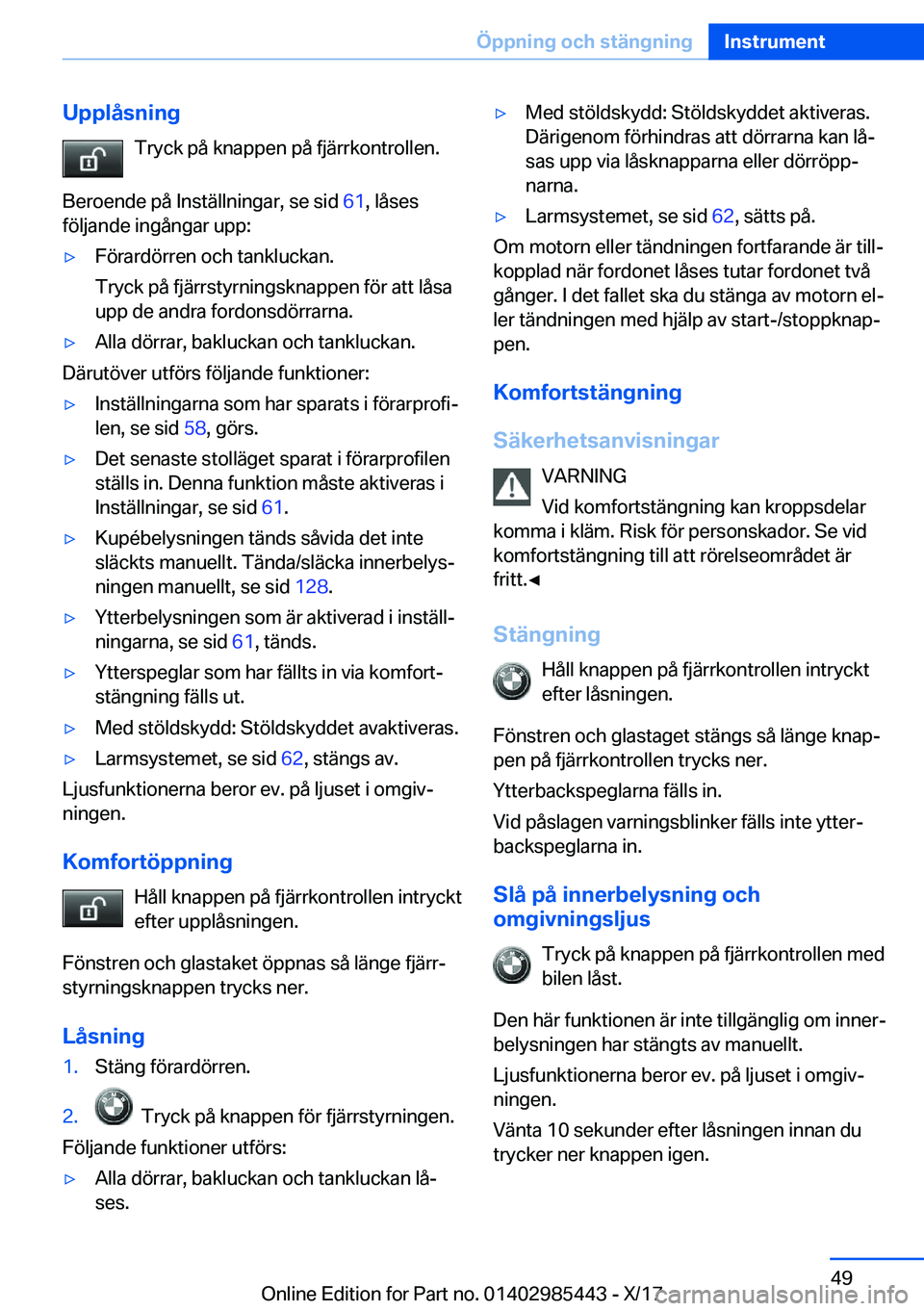 BMW X1 2018  InstruktionsbÖcker (in Swedish) �U�p�p�l�å�s�n�i�n�g�T�r�y�c�k� �p�å� �k�n�a�p�p�e�n� �p�å� �f�j�ä�r�r�k�o�n�t�r�o�l�l�e�n�.
�B�e�r�o�e�n�d�e� �p�å� �I�n�s�t�ä�l�l�n�i�n�g�a�r�,� �s�e� �s�i�d�  �6�1�,� �l�å�s�e�s
�f�
