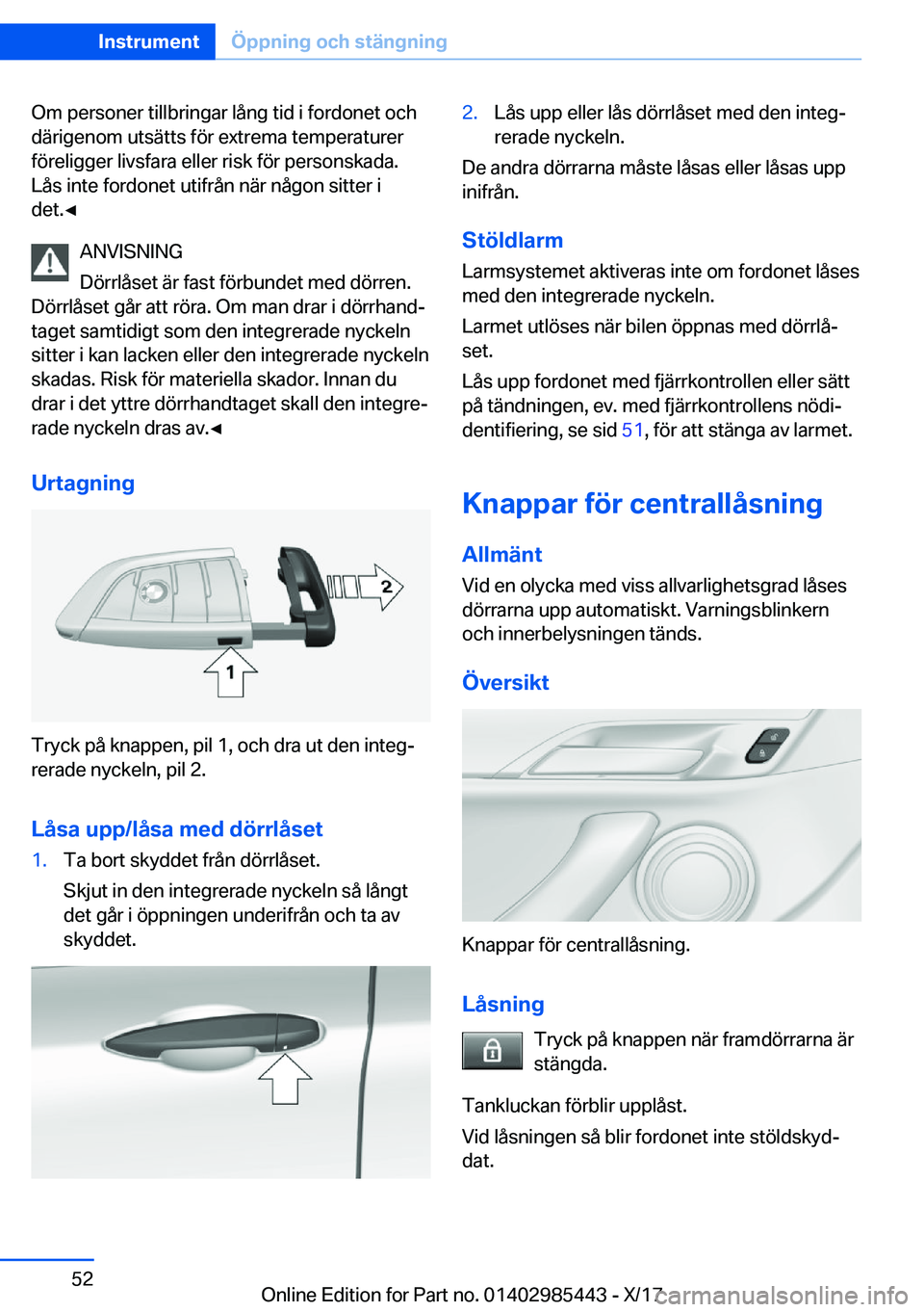 BMW X1 2018  InstruktionsbÖcker (in Swedish) �O�m� �p�e�r�s�o�n�e�r� �t�i�l�l�b�r�i�n�g�a�r� �l�å�n�g� �t�i�d� �i� �f�o�r�d�o�n�e�t� �o�c�h�d�ä�r�i�g�e�n�o�m� �u�t�s�ä�t�t�s� �f�