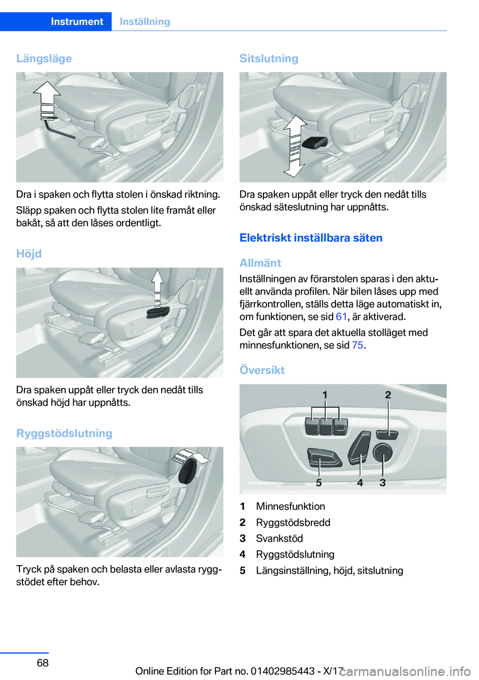 BMW X1 2018  InstruktionsbÖcker (in Swedish) �L�ä�n�g�s�l�ä�g�e
�D�r�a� �i� �s�p�a�k�e�n� �o�c�h� �f�l�y�t�t�a� �s�t�o�l�e�n� �i� �