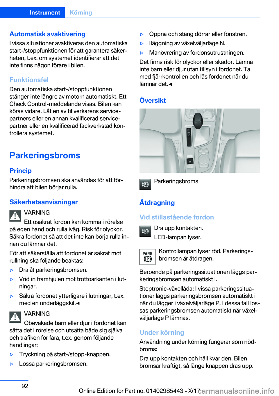 BMW X1 2018  InstruktionsbÖcker (in Swedish) �A�u�t�o�m�a�t�i�s�k��a�v�a�k�t�i�v�e�r�i�n�g�I� �v�i�s�s�a� �s�i�t�u�a�t�i�o�n�e�r� �a�v�a�k�t�i�v�e�r�a�s� �d�e�n� �a�u�t�o�m�a�t�i�s�k�a
�s�t�a�r�t�-�/�s�t�o�p�p�f�u�n�k�t�i�o�n�e�n� �f�