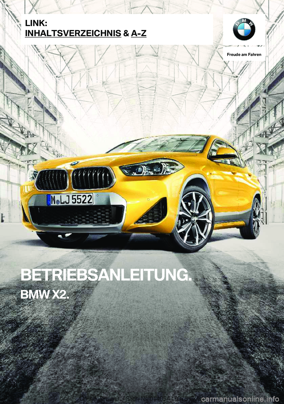 BMW X2 2022  Betriebsanleitungen (in German) �F�r�e�u�d�e��a�m��F�a�h�r�e�n
�B�E�T�R�I�E�B�S�A�N�L�E�I�T�U�N�G�.�B�M�W��X�2�.�L�I�N�K�:
�I�N�H�A�L�T�S�V�E�R�Z�E�I�C�H�N�I�S��&��A�-�Z�O�n�l�i�n�e��V�e�r�s�i�o�n��f�