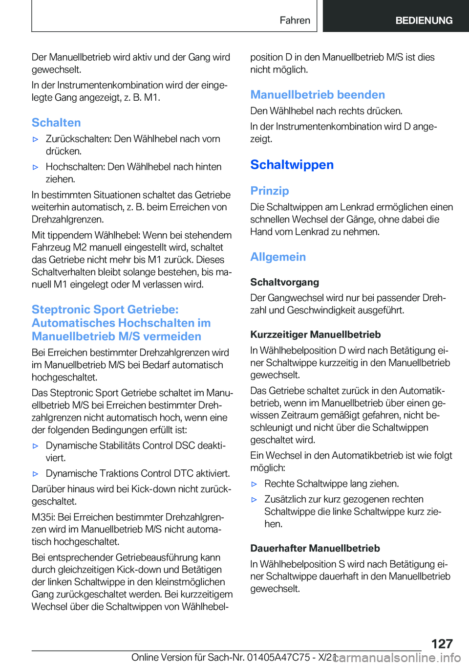 BMW X2 2022  Betriebsanleitungen (in German) �D�e�r��M�a�n�u�e�l�l�b�e�t�r�i�e�b��w�i�r�d��a�k�t�i�v��u�n�d��d�e�r��G�a�n�g��w�i�r�d�g�e�w�e�c�h�s�e�l�t�.
�I�n��d�e�r��I�n�s�t�r�u�m�e�n�t�e�n�k�o�m�b�i�n�a�t�i�o�n��w�i�r�d��d�e�r��e�