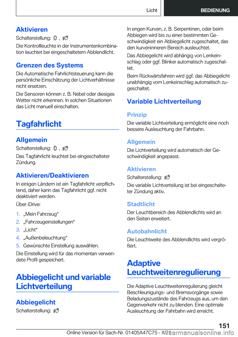 BMW X2 2022  Betriebsanleitungen (in German) �A�k�t�i�v�i�e�r�e�n
�S�c�h�a�l�t�e�r�s�t�e�l�l�u�n�g�:��
���,���
�D�i�e��K�o�n�t�r�o�l�l�l�e�u�c�h�t�e��i�n��d�e�r��I�n�s�t�r�u�m�e�n�t�e�n�k�o�m�b�i�n�aj
�t�i�o�n��l�e�u�c�h�t�e�t��b�e
