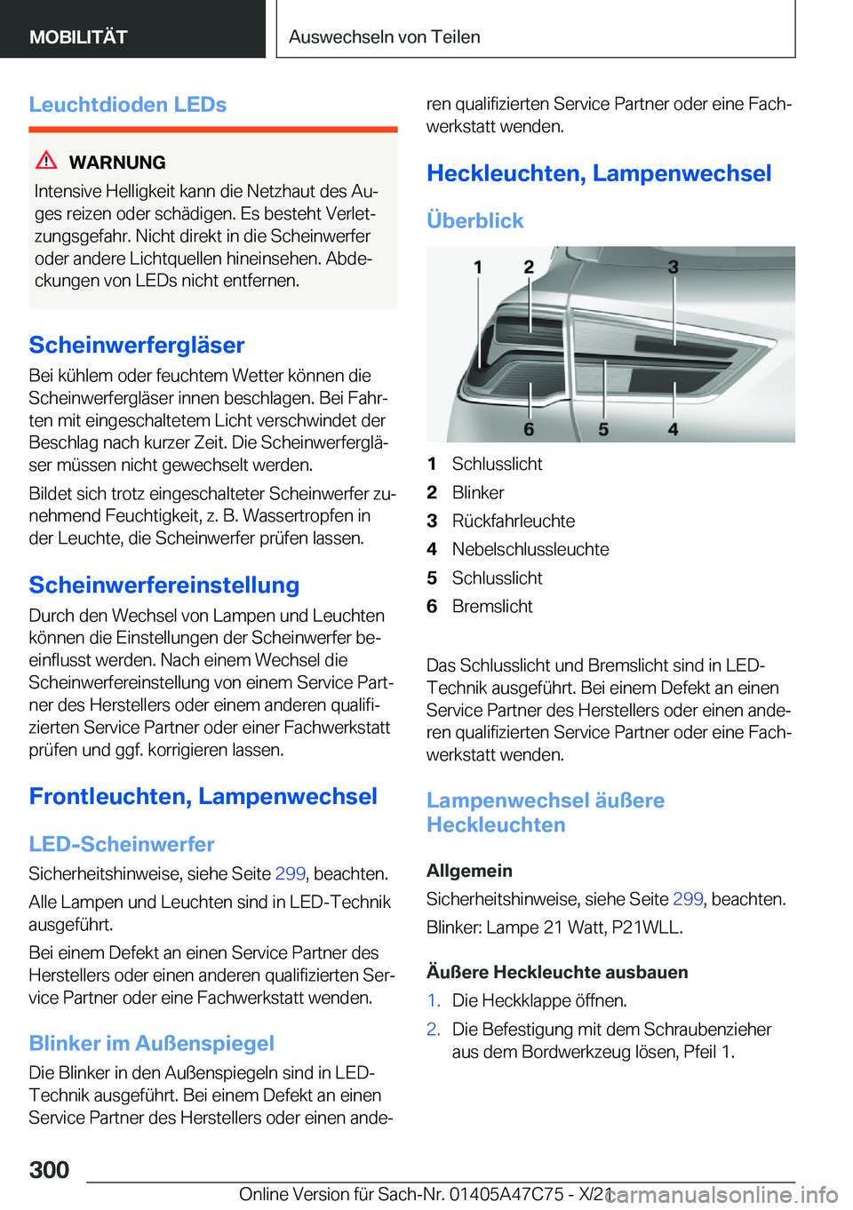 BMW X2 2022  Betriebsanleitungen (in German) �L�e�u�c�h�t�d�i�o�d�e�n��L�E�D�s
�W�A�R�N�U�N�G
�I�n�t�e�n�s�i�v�e��H�e�l�l�i�g�k�e�i�t��k�a�n�n��d�i�e��N�e�t�z�h�a�u�t��d�e�s��A�uj
�g�e�s��r�e�i�z�e�n��o�d�e�r��s�c�h�