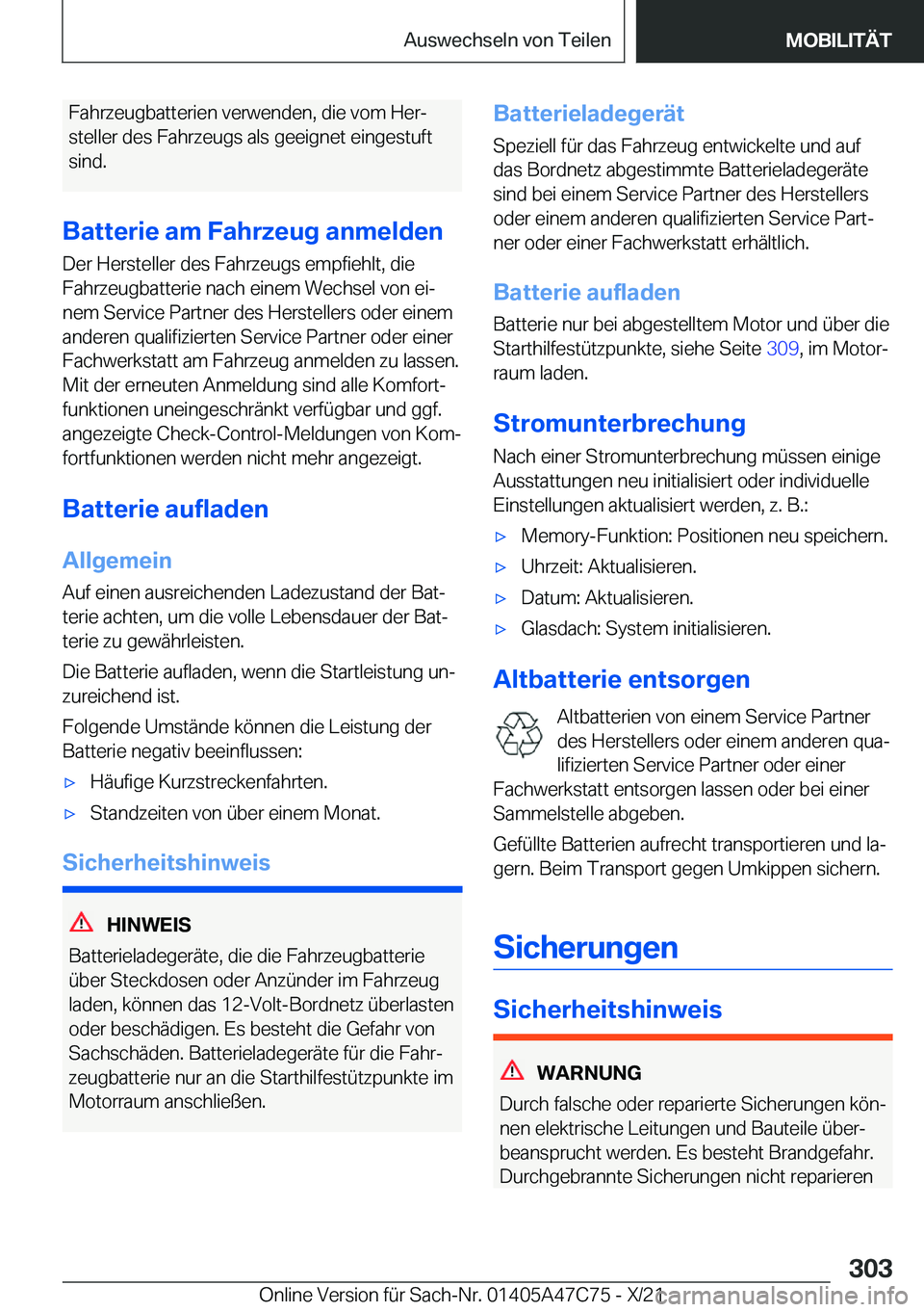 BMW X2 2022  Betriebsanleitungen (in German) �F�a�h�r�z�e�u�g�b�a�t�t�e�r�i�e�n��v�e�r�w�e�n�d�e�n�,��d�i�e��v�o�m��H�e�rj
�s�t�e�l�l�e�r��d�e�s��F�a�h�r�z�e�u�g�s��a�l�s��g�e�e�i�g�n�e�t��e�i�n�g�e�s�t�u�f�t �s�i�n�d�.
�B�a�t�t�e�r�i�