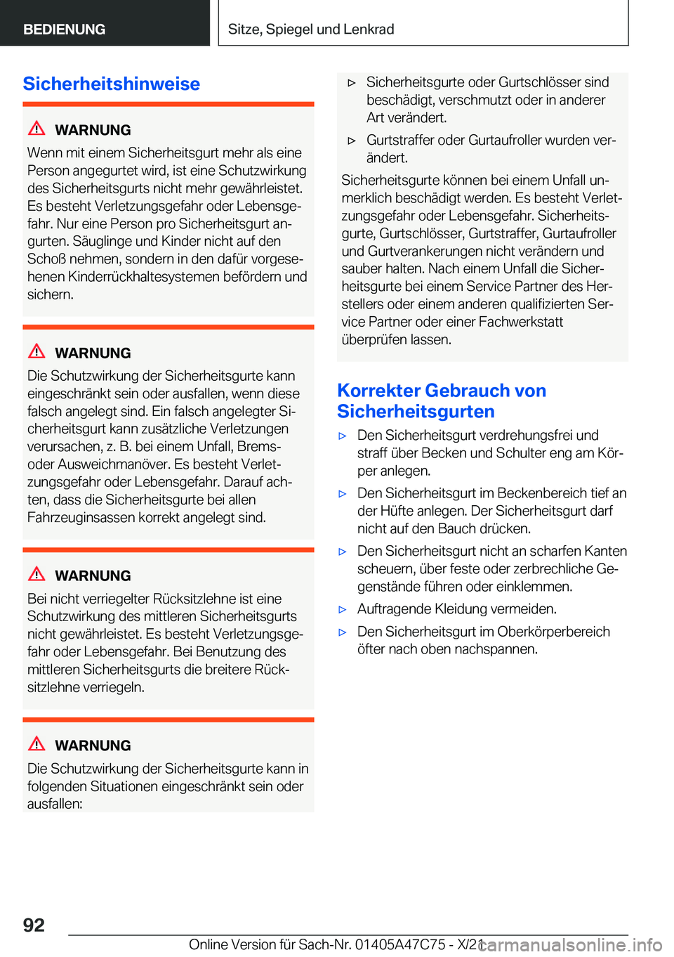 BMW X2 2022  Betriebsanleitungen (in German) �S�i�c�h�e�r�h�e�i�t�s�h�i�n�w�e�i�s�e
�W�A�R�N�U�N�G
�W�e�n�n��m�i�t��e�i�n�e�m��S�i�c�h�e�r�h�e�i�t�s�g�u�r�t��m�e�h�r��a�l�s��e�i�n�e �P�e�r�s�o�n��a�n�g�e�g�u�r�t�e�t��w�i�r�d�,��i�s�t��