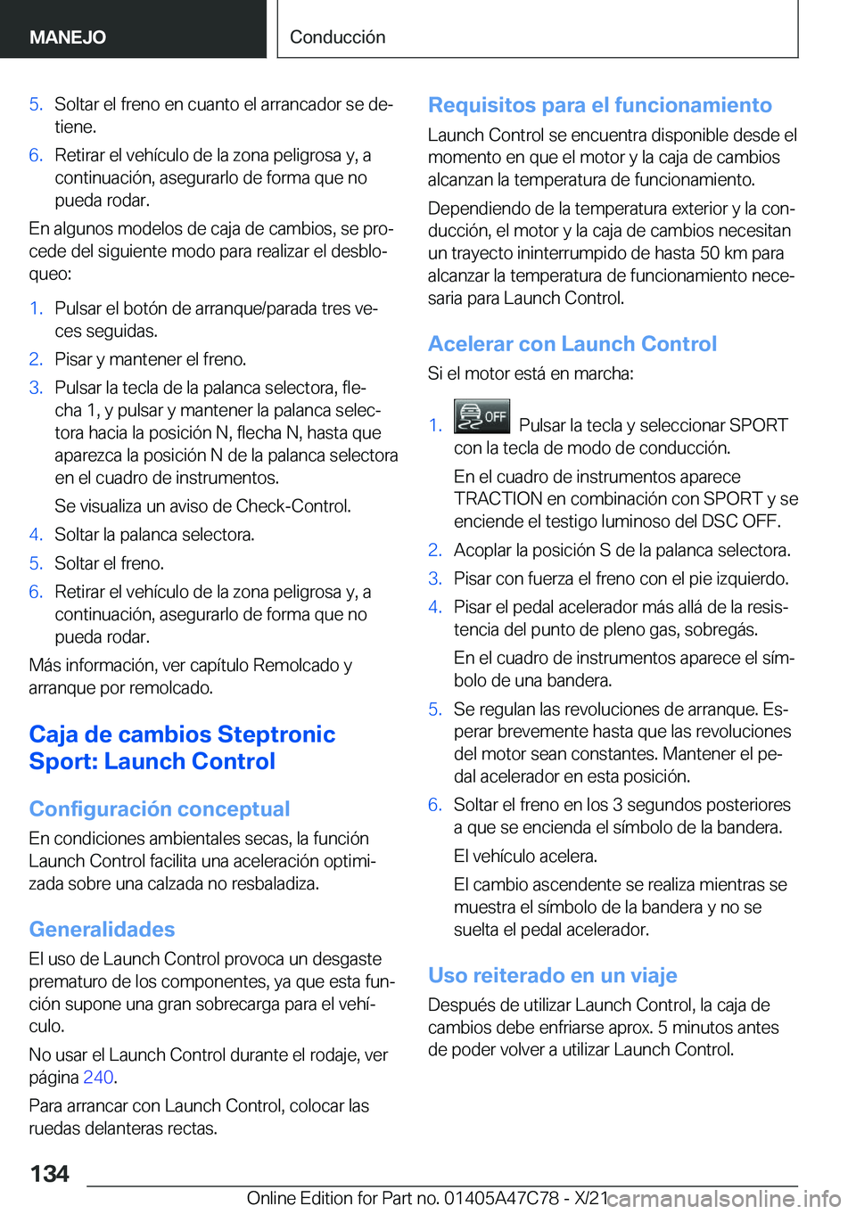 BMW X2 2022  Manuales de Empleo (in Spanish) �5�.�S�o�l�t�a�r��e�l��f�r�e�n�o��e�n��c�u�a�n�t�o��e�l��a�r�r�a�n�c�a�d�o�r��s�e��d�eª
�t�i�e�n�e�.�6�.�R�e�t�i�r�a�r��e�l��v�e�h�