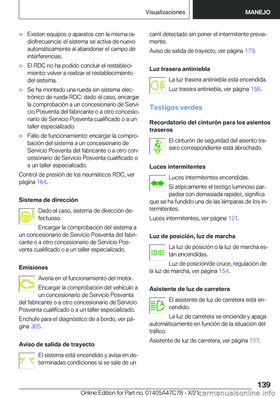 BMW X2 2022  Manuales de Empleo (in Spanish) x�E�x�i�s�t�e�n��e�q�u�i�p�o�s��o��a�p�a�r�a�t�o�s��c�o�n��l�a��m�i�s�m�a��r�aª
�d�i�o�f�r�e�c�u�e�n�c�i�a�:��e�l��s�i�s�t�e�m�a��s�e��a�c�t�i�v�a��d�e��n�u�e�v�o
�a�u�t�o�m�