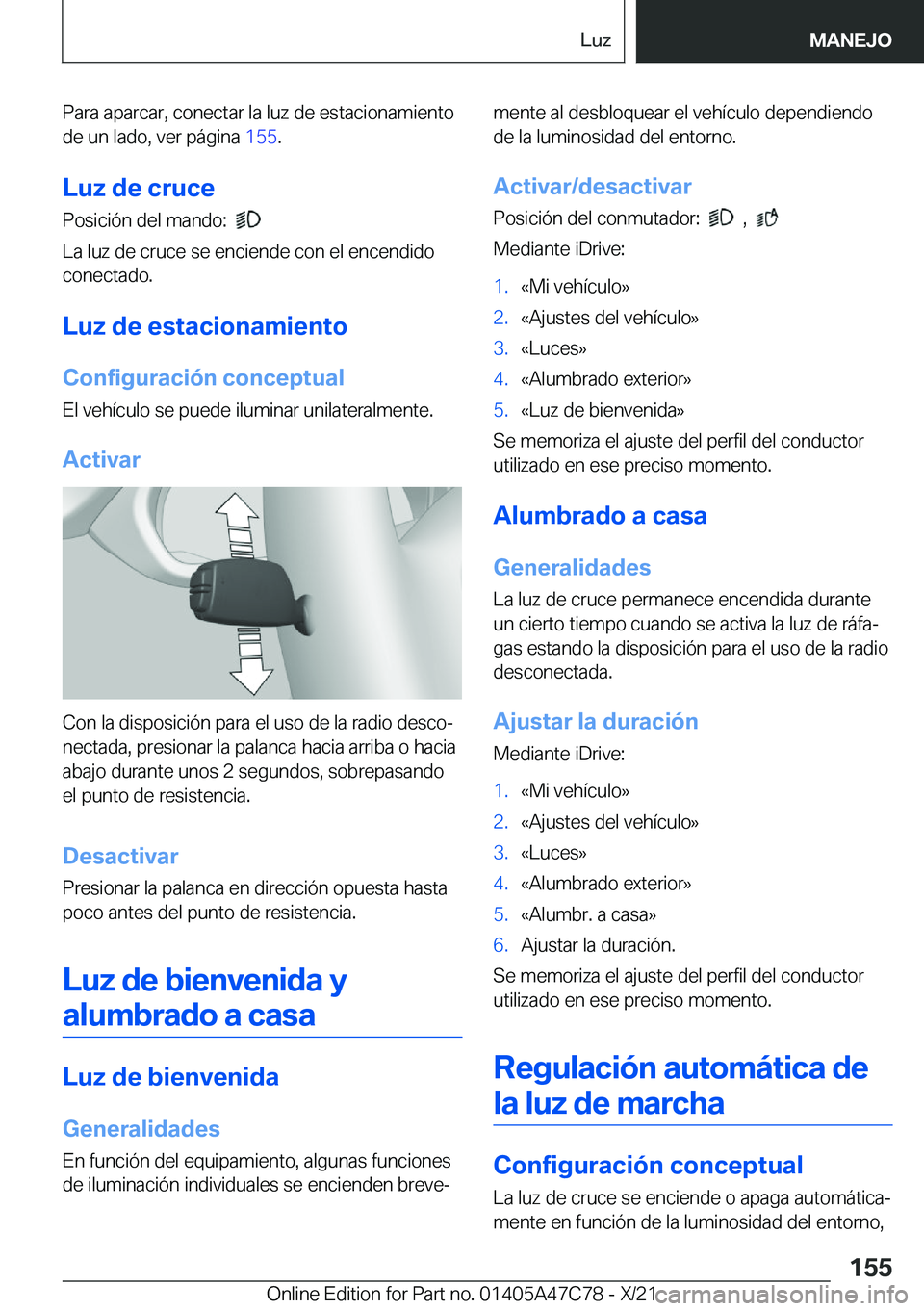 BMW X2 2022  Manuales de Empleo (in Spanish) �P�a�r�a��a�p�a�r�c�a�r�,��c�o�n�e�c�t�a�r��l�a��l�u�z��d�e��e�s�t�a�c�i�o�n�a�m�i�e�n�t�o�d�e��u�n��l�a�d�o�,��v�e�r��p�