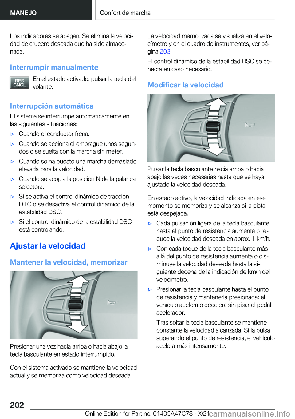 BMW X2 2022  Manuales de Empleo (in Spanish) �L�o�s��i�n�d�i�c�a�d�o�r�e�s��s�e��a�p�a�g�a�n�.��S�e��e�l�i�m�i�n�a��l�a��v�e�l�o�c�iª�d�a�d��d�e��c�r�u�c�e�r�o��d�e�s�e�a�d�a��q�u�e��h�a��s�i�d�o��a�l�m�a�c�eª
�n�a�d�a�.
�I�n�t