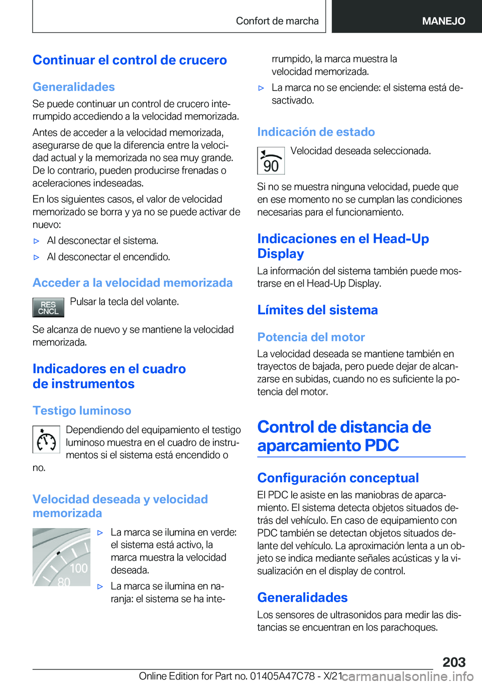 BMW X2 2022  Manuales de Empleo (in Spanish) �C�o�n�t�i�n�u�a�r��e�l��c�o�n�t�r�o�l��d�e��c�r�u�c�e�r�o
�G�e�n�e�r�a�l�i�d�a�d�e�s
�S�e��p�u�e�d�e��c�o�n�t�i�n�u�a�r��u�n��c�o�n�t�r�o�l��d�e��c�r�u�c�e�r�o��i�n�t�eª �r�r�u�m�p�i�d�o