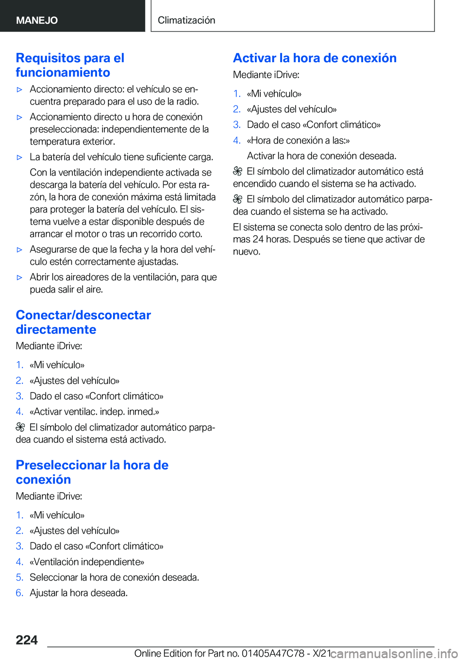 BMW X2 2022  Manuales de Empleo (in Spanish) �R�e�q�u�i�s�i�t�o�s��p�a�r�a��e�l
�f�u�n�c�i�o�n�a�m�i�e�n�t�ox�A�c�c�i�o�n�a�m�i�e�n�t�o��d�i�r�e�c�t�o�:��e�l��v�e�h�