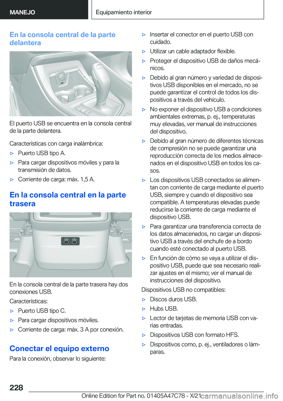 BMW X2 2022  Manuales de Empleo (in Spanish) �E�n��l�a��c�o�n�s�o�l�a��c�e�n�t�r�a�l��d�e��l�a��p�a�r�t�e
�d�e�l�a�n�t�e�r�a
�E�l��p�u�e�r�t�o��U�S�B��s�e��e�n�c�u�e�n�t�r�a��e�n��l�a��c�o�n�s�o�l�a��c�e�n�t�r�a�l �d�e��l�a��p�a�