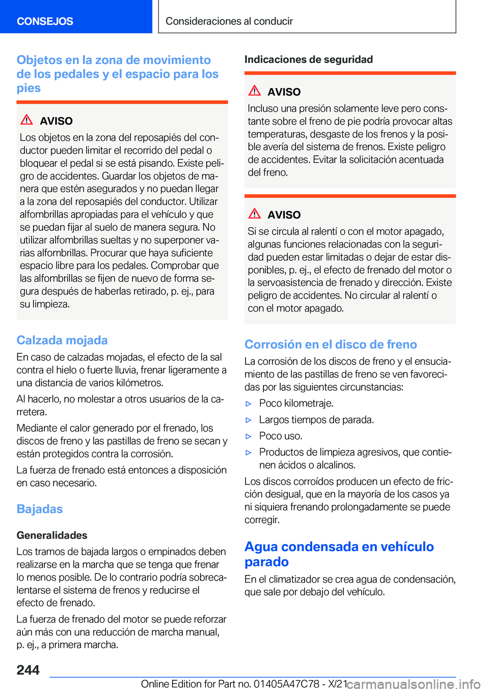 BMW X2 2022  Manuales de Empleo (in Spanish) �O�b�j�e�t�o�s��e�n��l�a��z�o�n�a��d�e��m�o�v�i�m�i�e�n�t�o
�d�e��l�o�s��p�e�d�a�l�e�s��y��e�l��e�s�p�a�c�i�o��p�a�r�a��l�o�s
�p�i�e�s
�A�V�I�S�O
�L�o�s��o�b�j�e�t�o�s��e�n��l�a��z�o�n