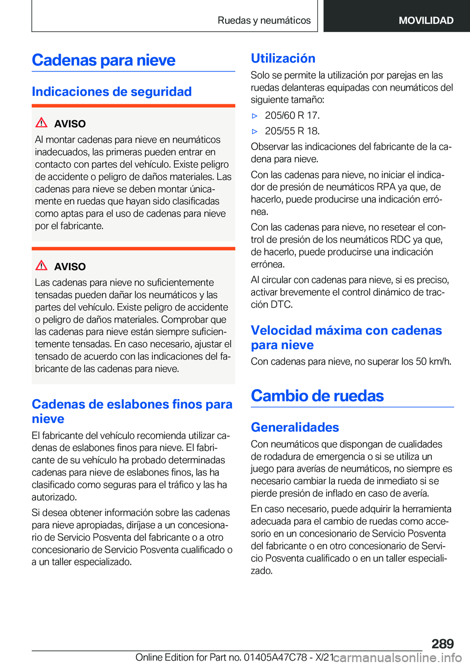 BMW X2 2022  Manuales de Empleo (in Spanish) �C�a�d�e�n�a�s��p�a�r�a��n�i�e�v�e
�I�n�d�i�c�a�c�i�o�n�e�s��d�e��s�e�g�u�r�i�d�a�d
�A�V�I�S�O
�A�l��m�o�n�t�a�r��c�a�d�e�n�a�s��p�a�r�a��n�i�e�v�e��e�n��n�e�u�m�