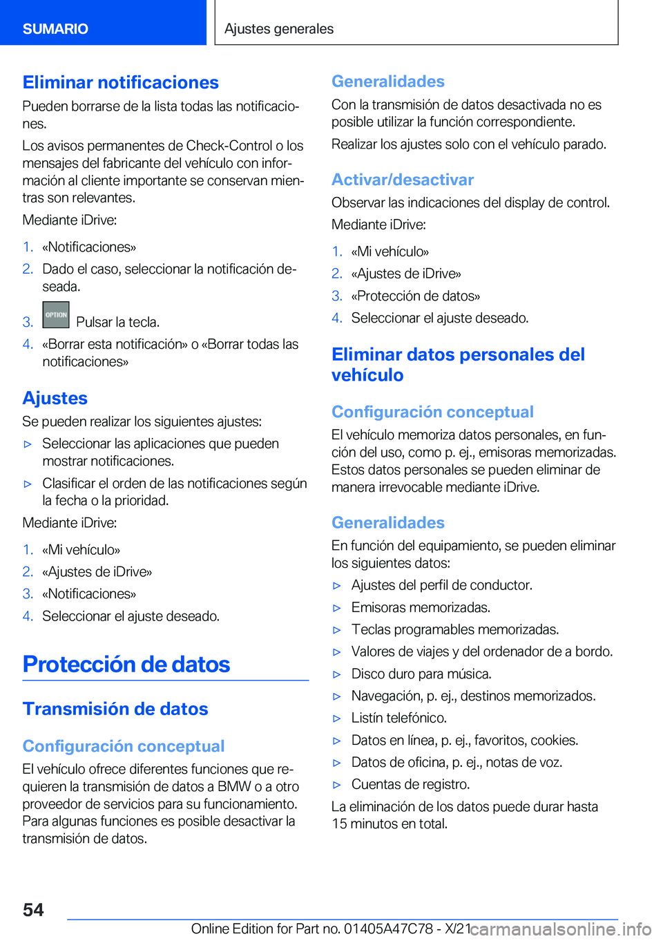 BMW X2 2022  Manuales de Empleo (in Spanish) �E�l�i�m�i�n�a�r��n�o�t�i�f�i�c�a�c�i�o�n�e�s�P�u�e�d�e�n��b�o�r�r�a�r�s�e��d�e��l�a��l�i�s�t�a��t�o�d�a�s��l�a�s��n�o�t�i�f�i�c�a�c�i�oª
�n�e�s�.
�L�o�s��a�v�i�s�o�s��p�e�r�m�a�n�e�n�t�e�