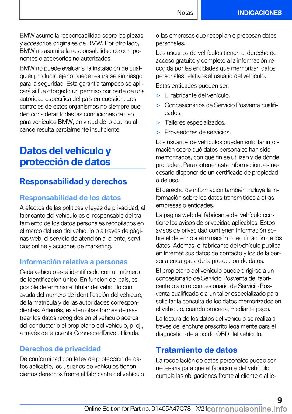 BMW X2 2022  Manuales de Empleo (in Spanish) �B�M�W��a�s�u�m�e��l�a��r�e�s�p�o�n�s�a�b�i�l�i�d�a�d��s�o�b�r�e��l�a�s��p�i�e�z�a�s�y��a�c�c�e�s�o�r�i�o�s��o�r�i�g�i�n�a�l�e�s��d�e��B�M�W�.��P�o�r��o�t�r�o��l�a�d�o�,
�B�M�W��n�o��a�