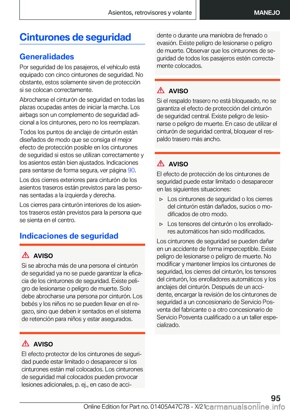 BMW X2 2022  Manuales de Empleo (in Spanish) �C�i�n�t�u�r�o�n�e�s��d�e��s�e�g�u�r�i�d�a�d
�G�e�n�e�r�a�l�i�d�a�d�e�s�P�o�r��s�e�g�u�r�i�d�a�d��d�e��l�o�s��p�a�s�a�j�e�r�o�s�,��e�l��v�e�h�