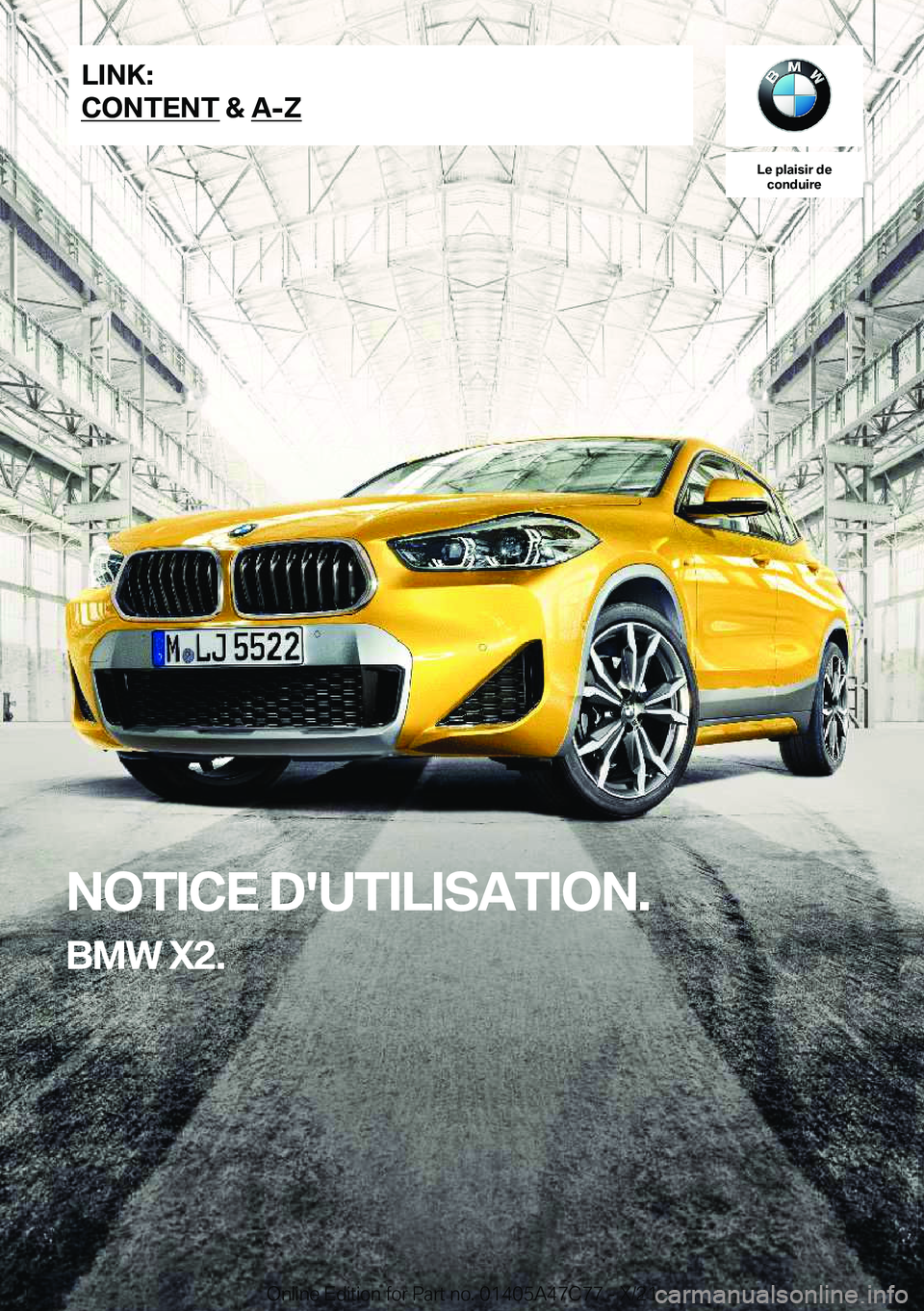 BMW X2 2022  Notices Demploi (in French) �L�e��p�l�a�i�s�i�r��d�e�c�o�n�d�u�i�r�e
�N�O�T�I�C�E��D�'�U�T�I�L�I�S�A�T�I�O�N�.
�B�M�W��X�2�.�L�I�N�K�:
�C�O�N�T�E�N�T��&��A�-�Z�O�n�l�i�n�e��E�d�i�t�i�o�n��f�o�r��P�a�r�t��n�o�.��0�
