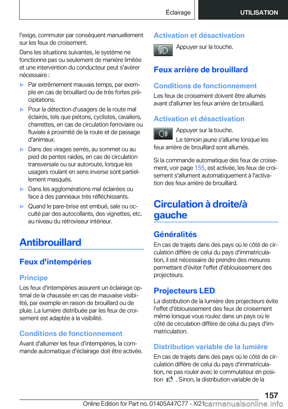BMW X2 2022  Notices Demploi (in French) �l�'�e�x�i�g�e�,��c�o�m�m�u�t�e�r��p�a�r��c�o�n�s�é�q�u�e�n�t��m�a�n�u�e�l�l�e�m�e�n�t�s�u�r��l�e�s��f�e�u�x��d�e��c�r�o�i�s�e�m�e�n�t�.
�D�a�n�s��l�e�s��s�i�t�u�a�t�i�o�n�s��s�u�i�v�a