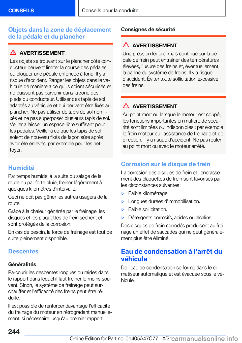 BMW X2 2022  Notices Demploi (in French) �O�b�j�e�t�s��d�a�n�s��l�a��z�o�n�e��d�e��d�é�p�l�a�c�e�m�e�n�t
�d�e��l�a��p�é�d�a�l�e��e�t��d�u��p�l�a�n�c�h�e�r
�A�V�E�R�T�I�S�S�E�M�E�N�T
�L�e�s��o�b�j�e�t�s��s�e��t�r�o�u�v�a�n�t��