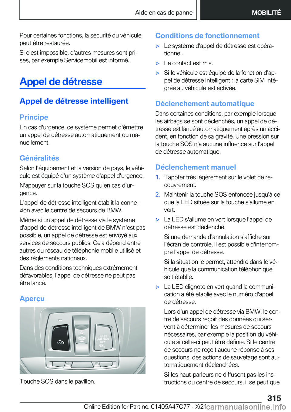 BMW X2 2022  Notices Demploi (in French) �P�o�u�r��c�e�r�t�a�i�n�e�s��f�o�n�c�t�i�o�n�s�,��l�a��s�é�c�u�r�i�t�é��d�u��v�é�h�i�c�u�l�e�p�e�u�t��ê�t�r�e��r�e�s�t�a�u�r�é�e�.
�S�i��c�'�e�s�t��i�m�p�o�s�s�i�b�l�e�,��d�'�a