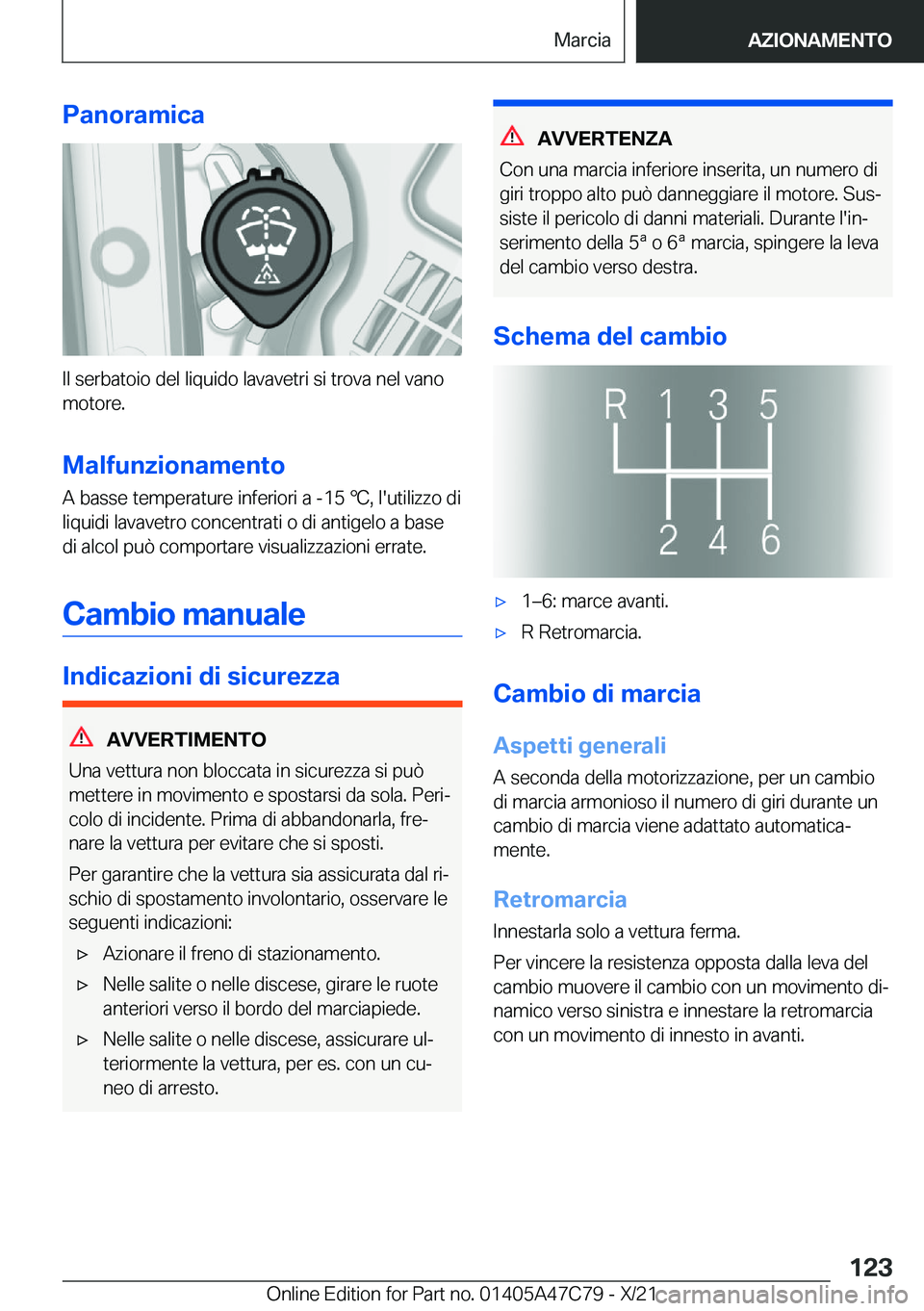 BMW X2 2022  Libretti Di Uso E manutenzione (in Italian) �P�a�n�o�r�a�m�i�c�a
�I�l��s�e�r�b�a�t�o�i�o��d�e�l��l�i�q�u�i�d�o��l�a�v�a�v�e�t�r�i��s�i��t�r�o�v�a��n�e�l��v�a�n�o�m�o�t�o�r�e�.
�M�a�l�f�u�n�z�i�o�n�a�m�e�n�t�o
�A��b�a�s�s�e��t�e�m�p�e�